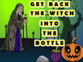 Hry Get Back The Witch Into The Bottle