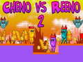 Hry Cheno vs Reeno 2