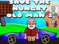 Hry Save The Hungry Old Man 2