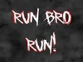 Hry Run Bro RUN!