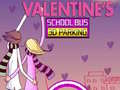 Hry Valentine's School Bus 3D Parking