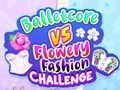 Hry Balletcore vs Flowery Fashion Challenge