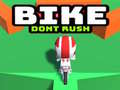 Hry Bike Dont Rush