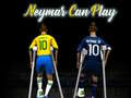 Hry Neymar can play
