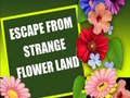 Hry Escape From Strange Flower Land