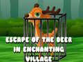 Hry Escape of the Deer in Enchanting Village 