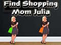 Hry Find Shopping Mom Julia