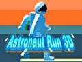 Hry Astronaut Run 3D