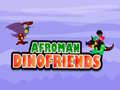Hry Afroman Dinofriends