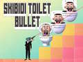Hry Skibidi Toilet Bullet