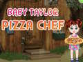Hry Baby Taylor Pizza Chef