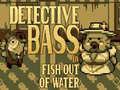 Hry Detective Bass: Fish Out Of Water
