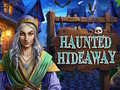 Hry Haunted Hideaway