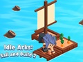 Hry Idle Arks: Sail and Build 2