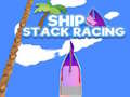 Hry Ship Stack Racing
