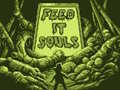 Hry Feed It Souls