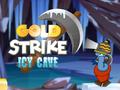 Hry Gold Strike Icy Cave