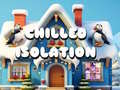 Hry Chilled Isolation