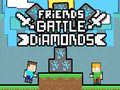 Hry Friends Battle Diamonds