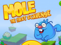 Hry Mole The First Scavange