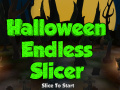 Hry Halloween Endless Slicer