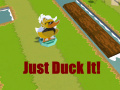 Hry Just Duck It!