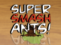 Hry Super Smash Ants