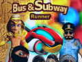 Hry Bus & Subway Runner