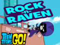 Hry Teen titans go! Rock-n-raven