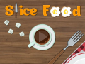 Hry Slice Food  