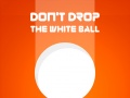 Hry Don't Drop The White Ball