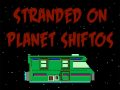 Hry Bitmen: Stranded on Planet Shiftos