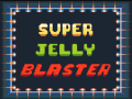 Hry Super Jelly Blaster