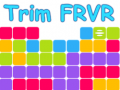 Hry Trim FRVR