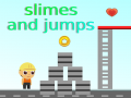 Hry Slimes and Jumps