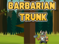 Hry Barbarian Trunk