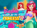 Hry Barbie Wants To Be A Princess