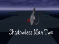 Hry Shadowless Man Two