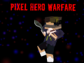 Hry Pixel Hero Warfare