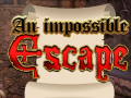 Hry An Impossible Escape