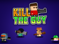 Hry Kill The Guy