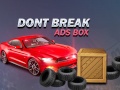 Hry Don't Break Ads Box