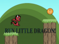 Hry Run Little Dragon!