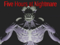 Hry Five Hours at Nightmare
