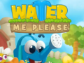 Hry Water Me Please