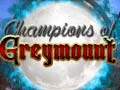 Hry Champions of Greymount
