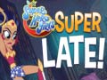 Hry DS Super Hero Girls Super Late!