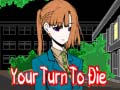 Hry Your Turn To Die
