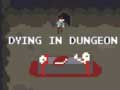 Hry Dying in Dungeon