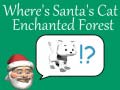 Hry Where's Santa's Cat-Enchanted Forest